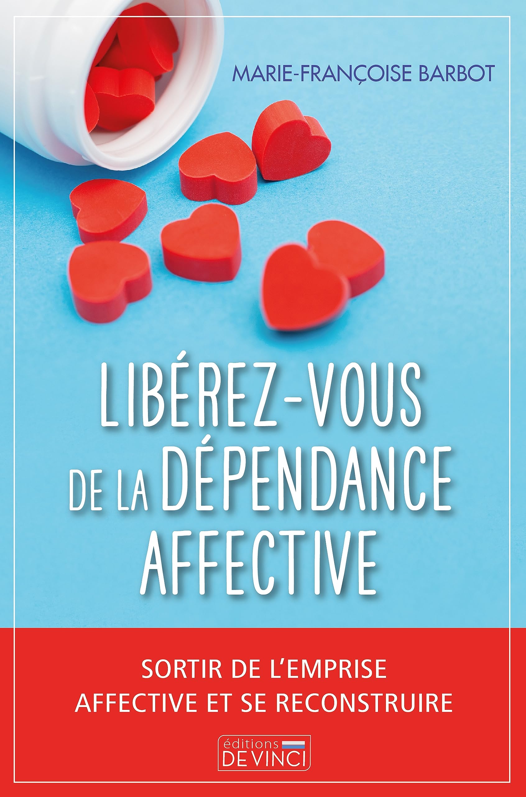 Libérez-vous de la dépendance affective: Sortir de l'emprise affective et se reconstruire Books