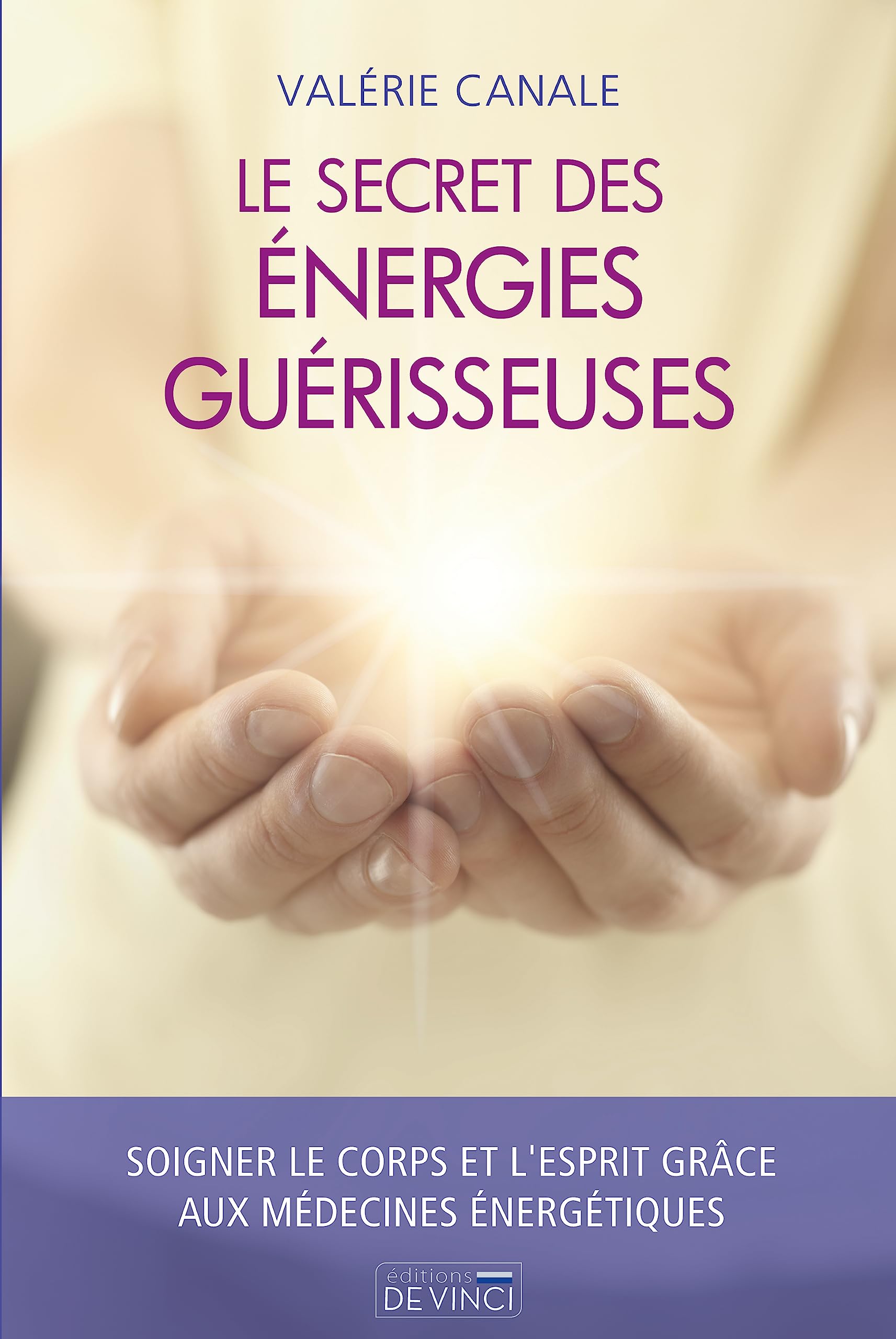 Le secret des énergies guérisseuses Health, Nutrition & Fitness
