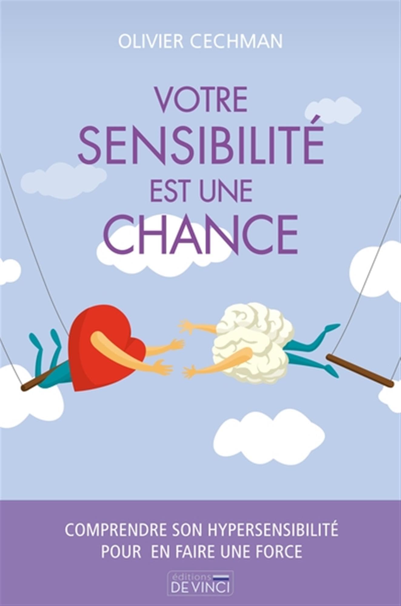 Votre sensibilité est une chance: Comprendre son hypersensibilité pour en faire une force book