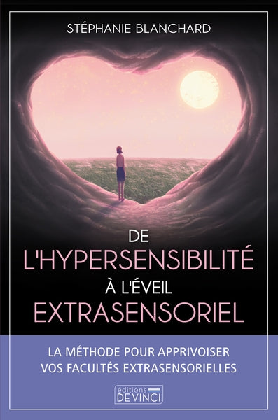 De l'hypersensibilité à l'éveil extrasensoriel Religion & Esotericism
