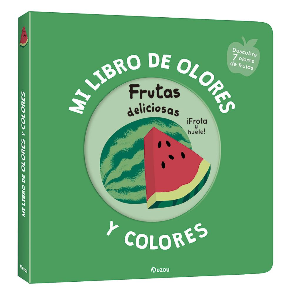 Mi libro de olores y colores. Frutas deliciosas Parents & Children