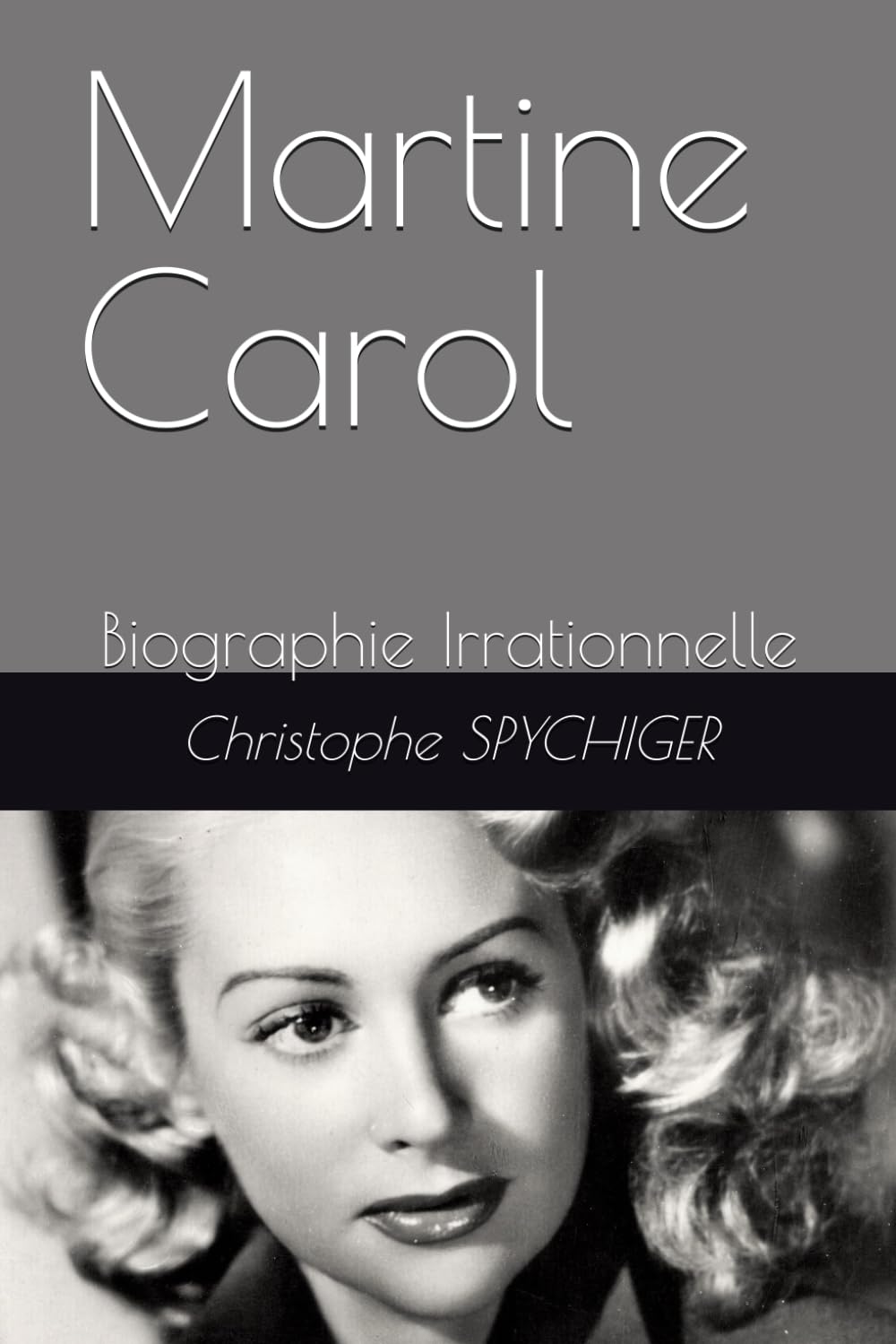 Martine Carol: Biographie Irrationnelle book