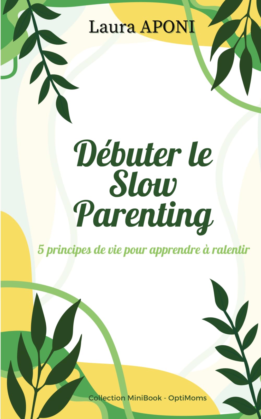 Débuter le Slow Parenting: 5 principes de vie pour apprendre à ralentir LGBTQ+