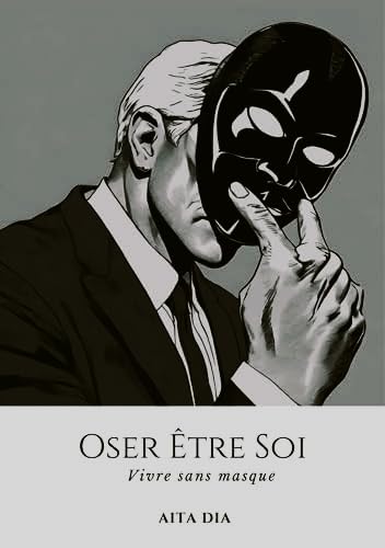 Oser être soi, vivre sans masque book