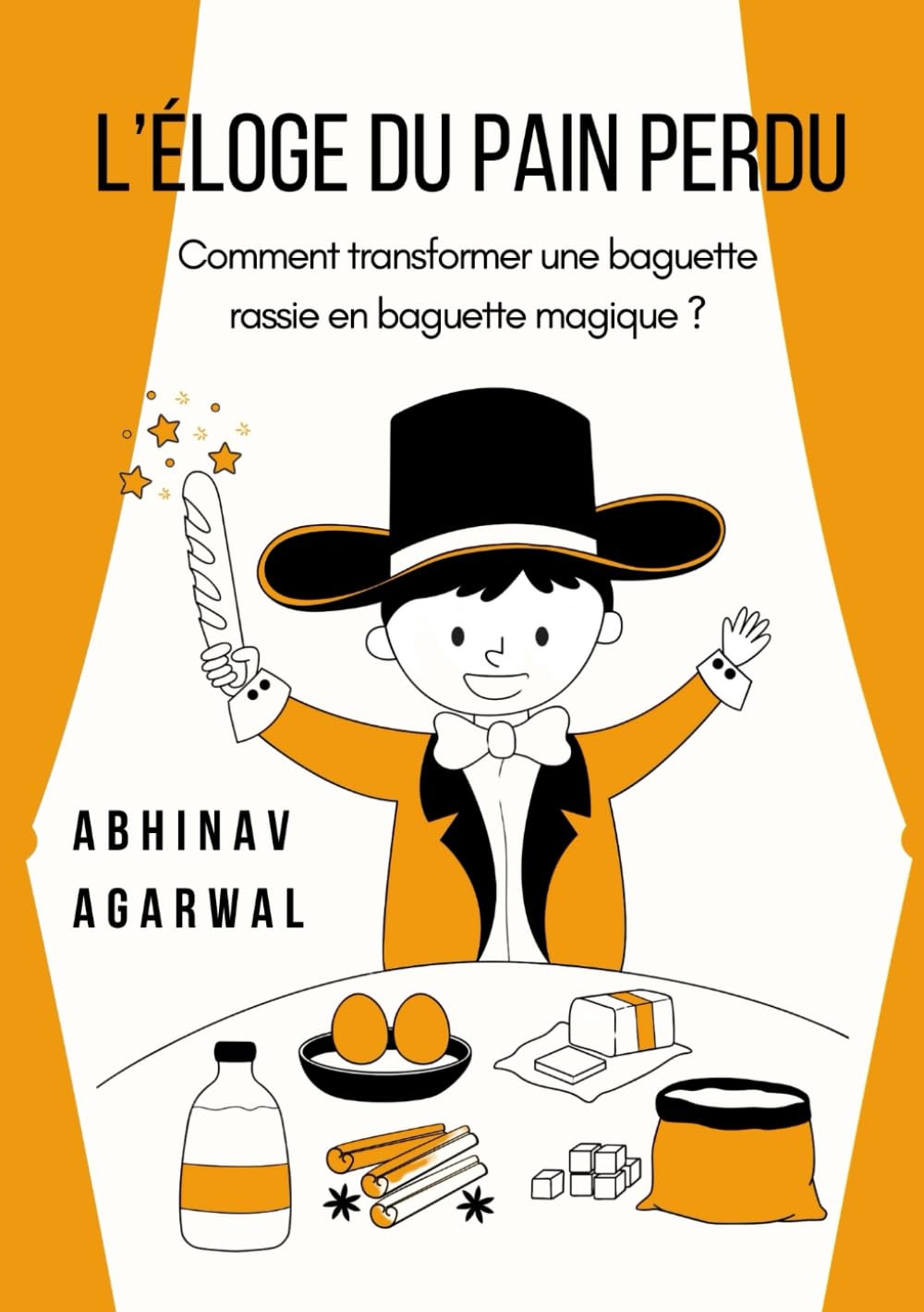 L'éloge du Pain Perdu: Comment transformer une baguette rassie en baguette magique ? Self-help