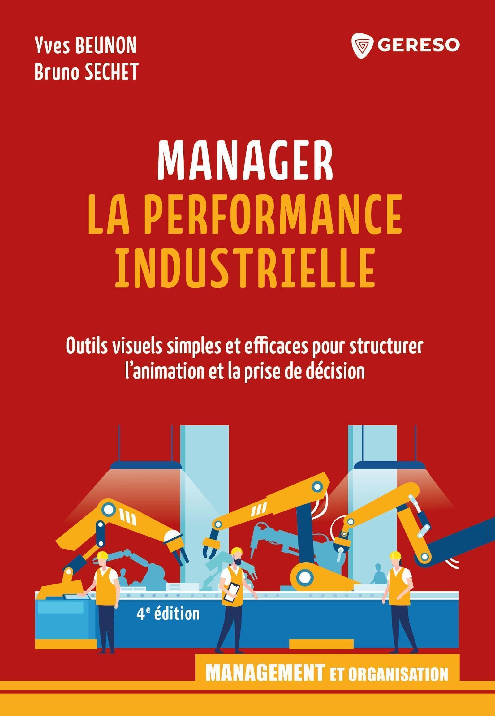 Manager la performance industrielle: Outils visuels simples et efficaces pour structurer l'animation et la prise de décision book