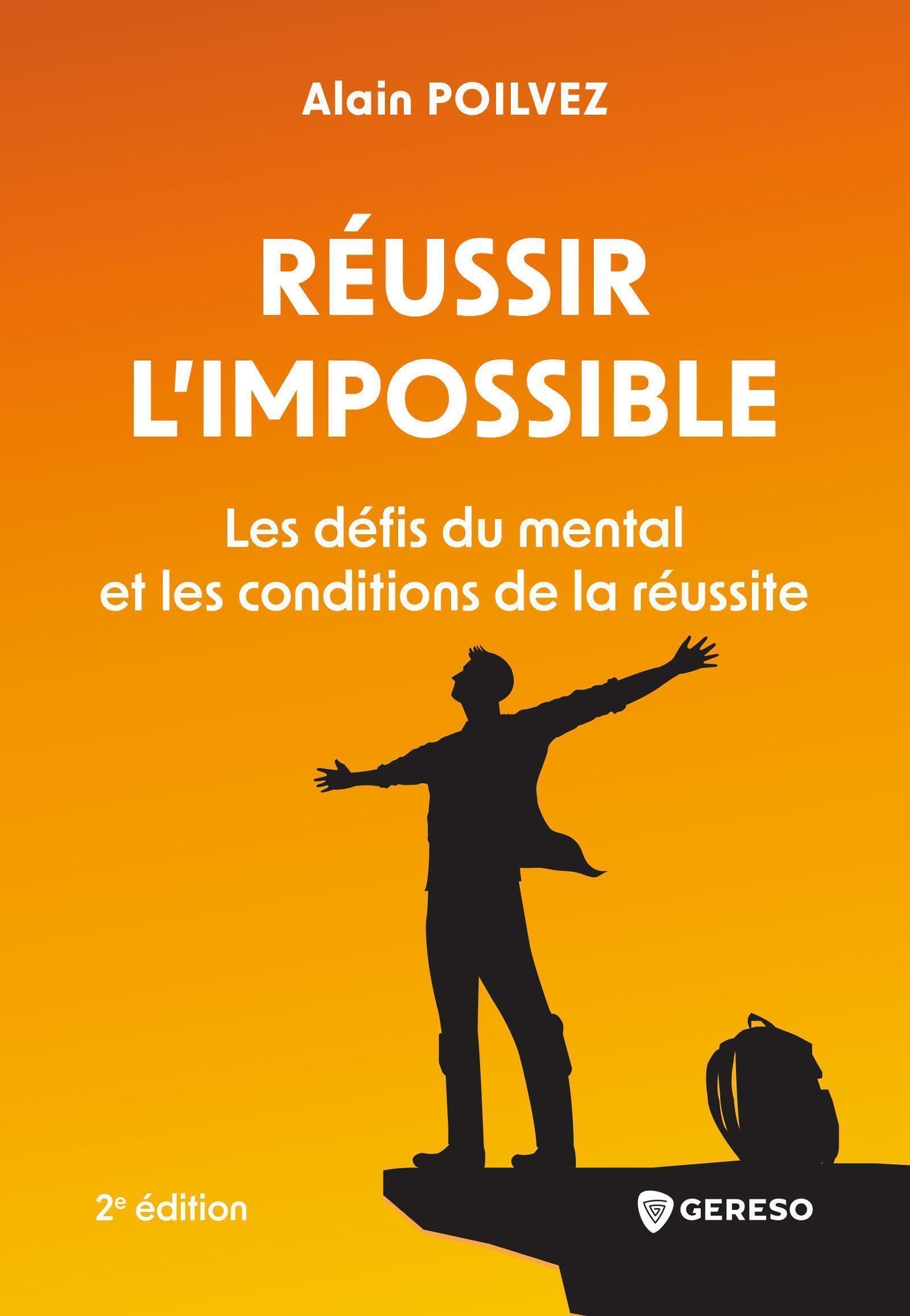 Réussir l'impossible: Les défis du mental et les conditions de la réussite Books