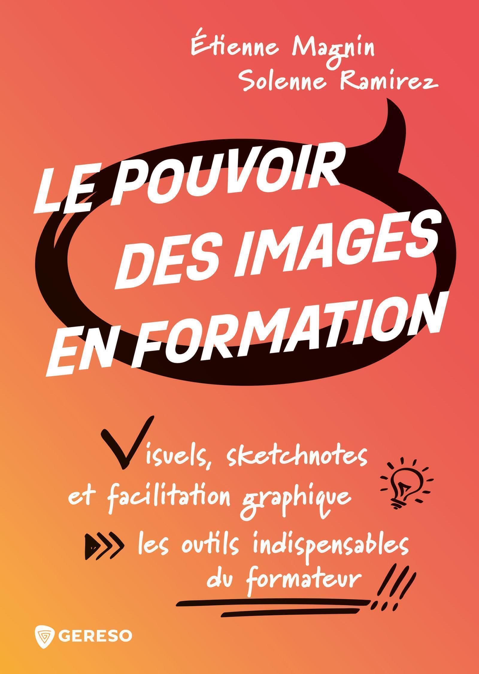 Le pouvoir des images en formation: Visuels, sketchnotes et facilitation graphique : les outils indispensables du formateur Books