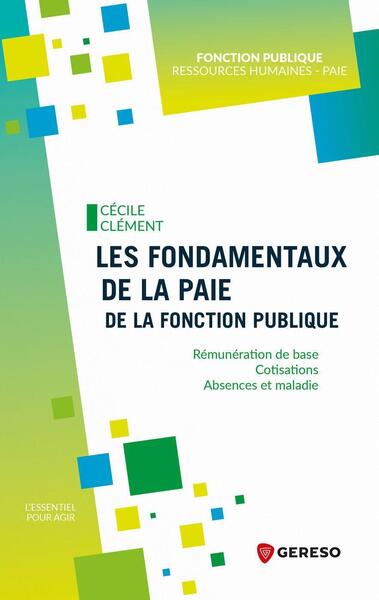 Les fondamentaux de la paie de la fonction publique : rémunération de base, cotisations, absences et maladie Business, Finance & Career