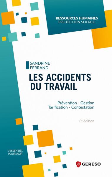 Les accidents du travail : prévention, gestion, tarification, contestation Business, Finance & Career