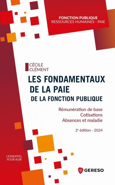 Les fondamentaux de la paie de la fonction publique : rémunération de base, cotisations, absences et maladie Business, Finance & Career