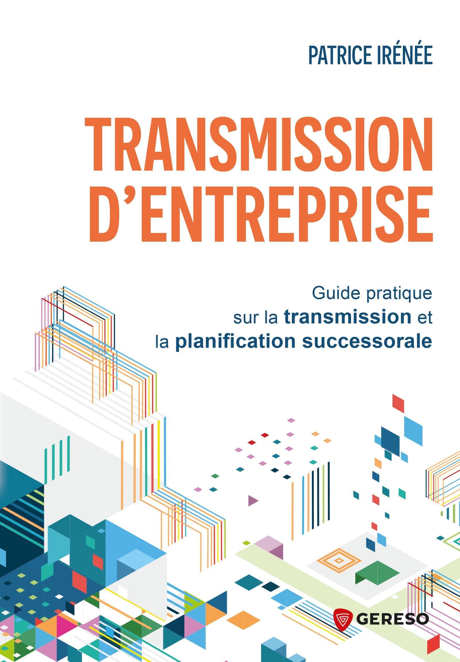 Transmission d'entreprise: Guide pratique sur la transmission et la planification successorale book