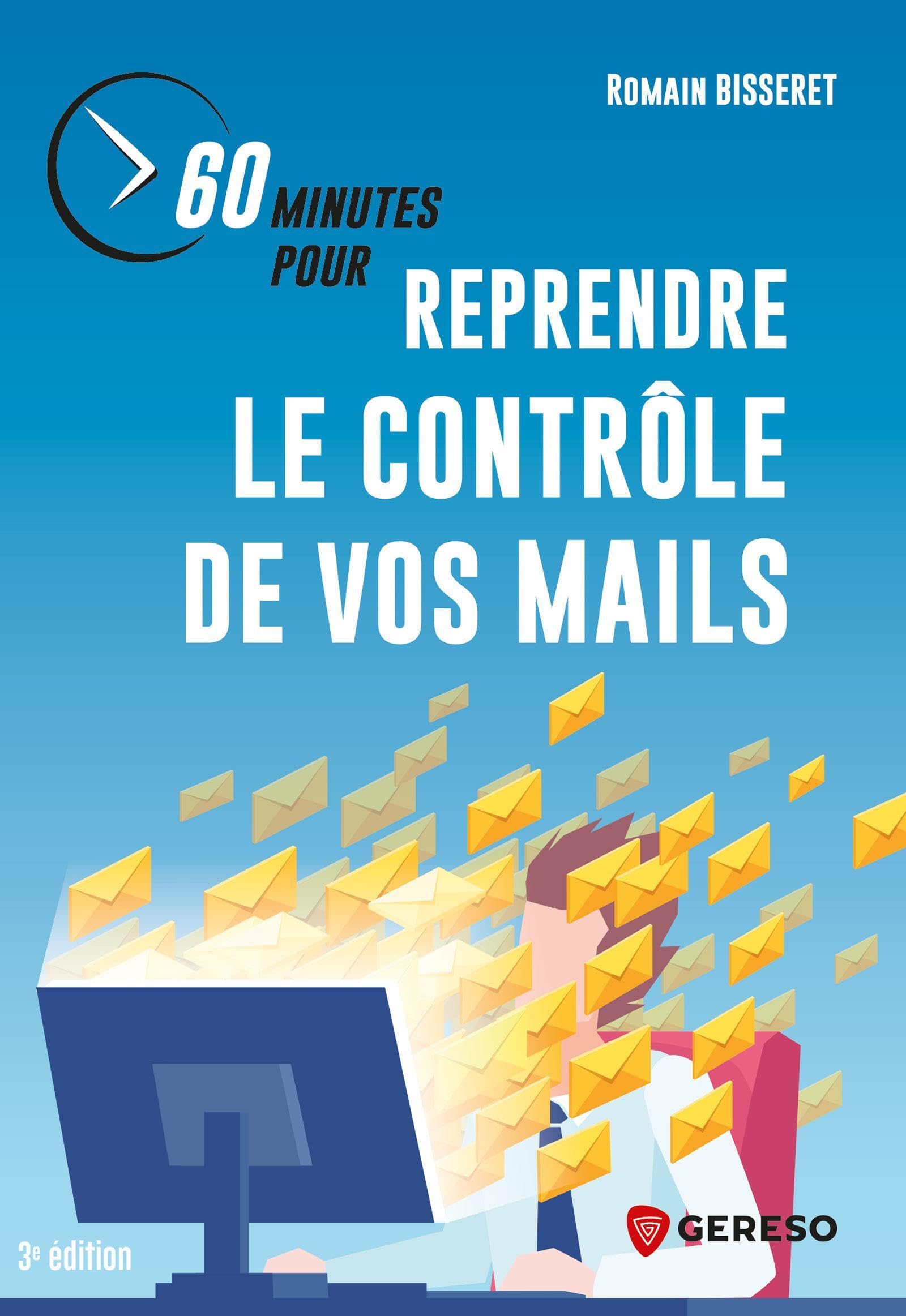 60 minutes pour reprendre le contrôle de vos mails Business, Finance & Career