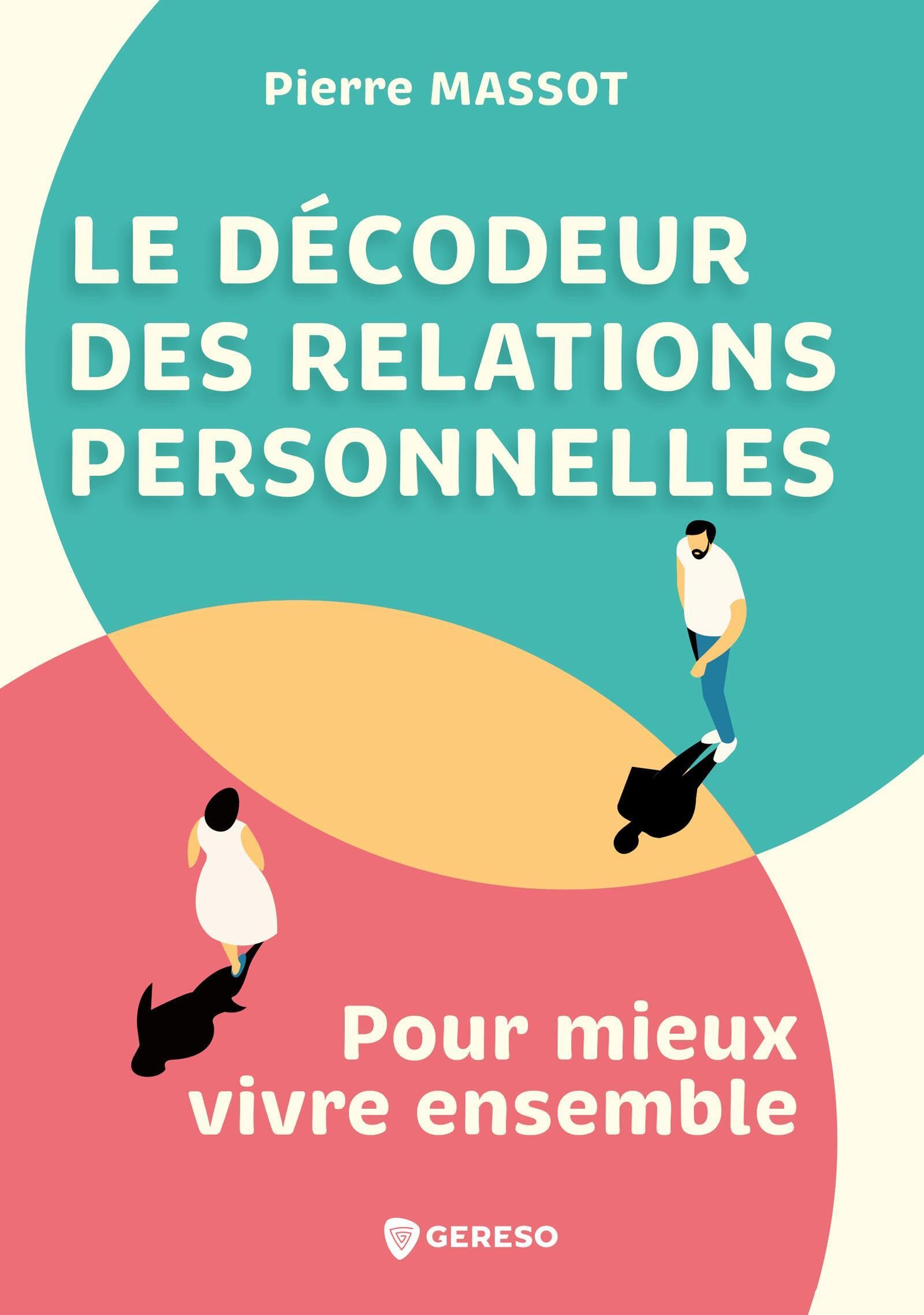 Le décodeur des relations personnelles: Pour mieux vivre ensemble Books