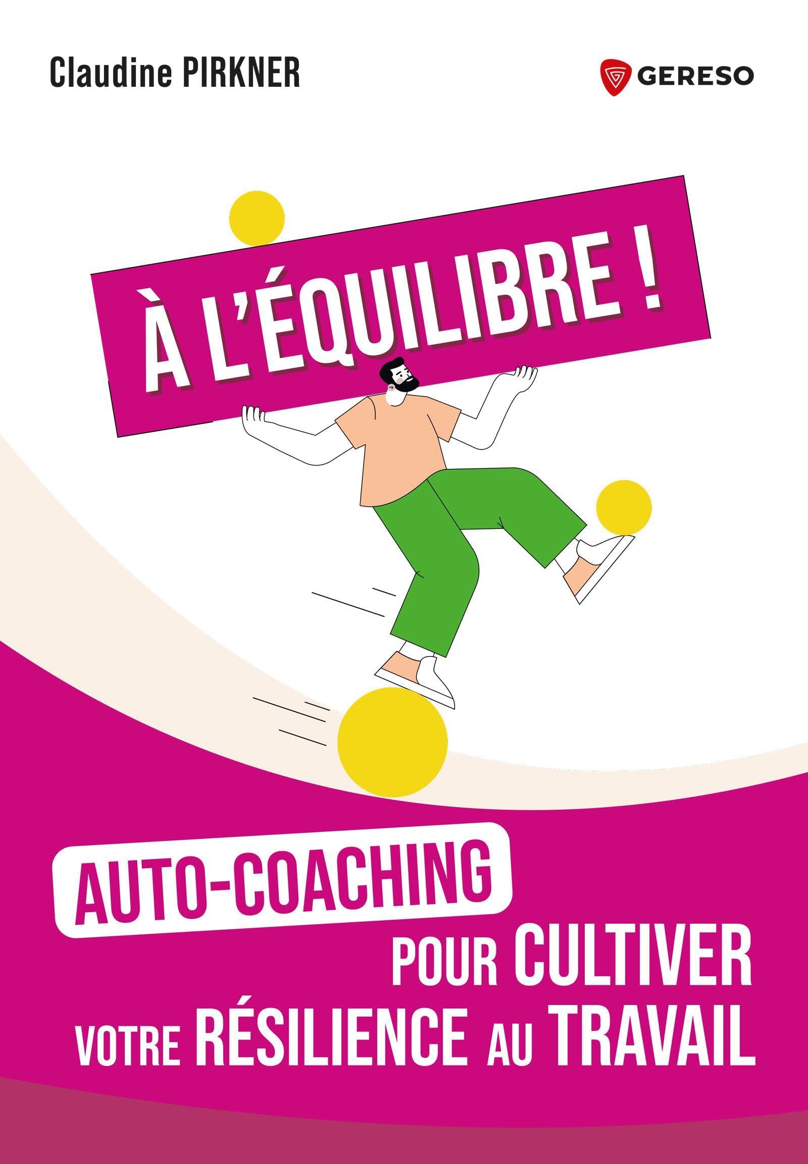 À l'équilibre !: Auto-coaching pour cultiver votre résilience au travail book