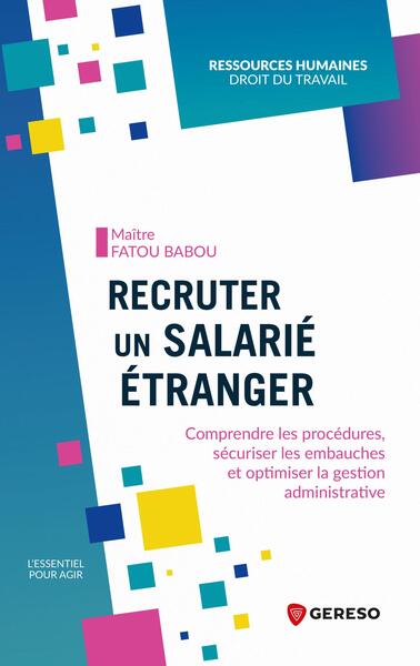 Recruter un salarié étranger : comprendre les procédures, sécuriser les embauches et optimiser la gestion administrative book