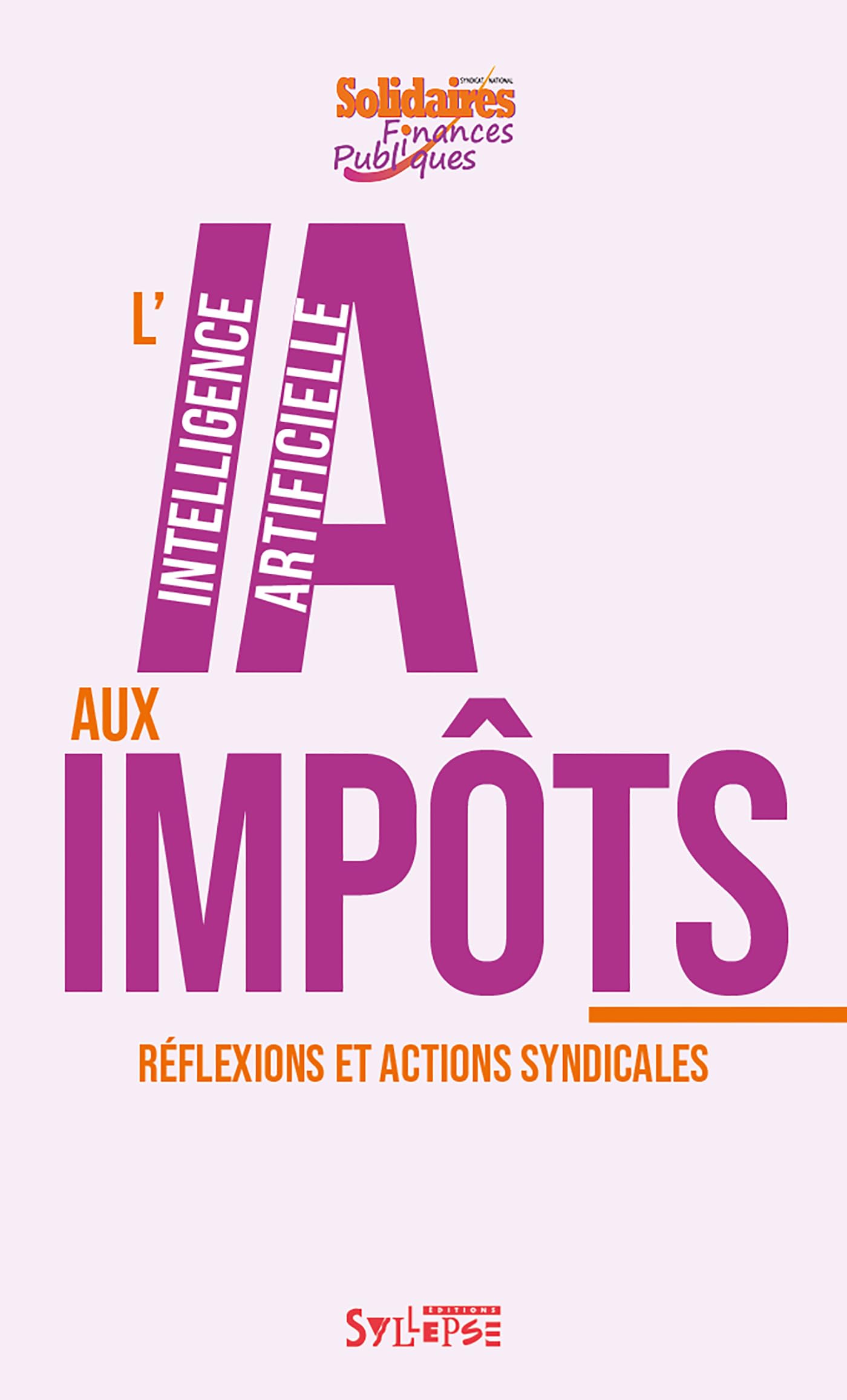 L'intelligence artificielle aux impôts: Réflexions et actions syndicales book