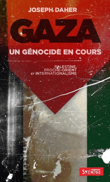 Gaza : un génocide en cours : Palestine, Proche-Orient et internationalisme book