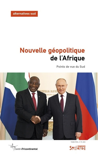 Alternatives Sud, n° 3 (2025). Nouvelle géopolitique de l'Afrique : points de vue du Sud Politics & History