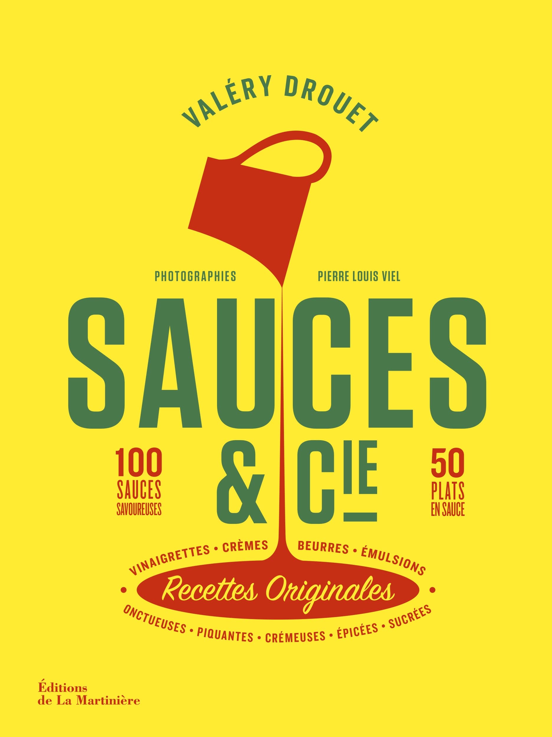 Sauces et cie: 100 sauces savoureuses 50 plats en sauce Leisure, Home & Garden