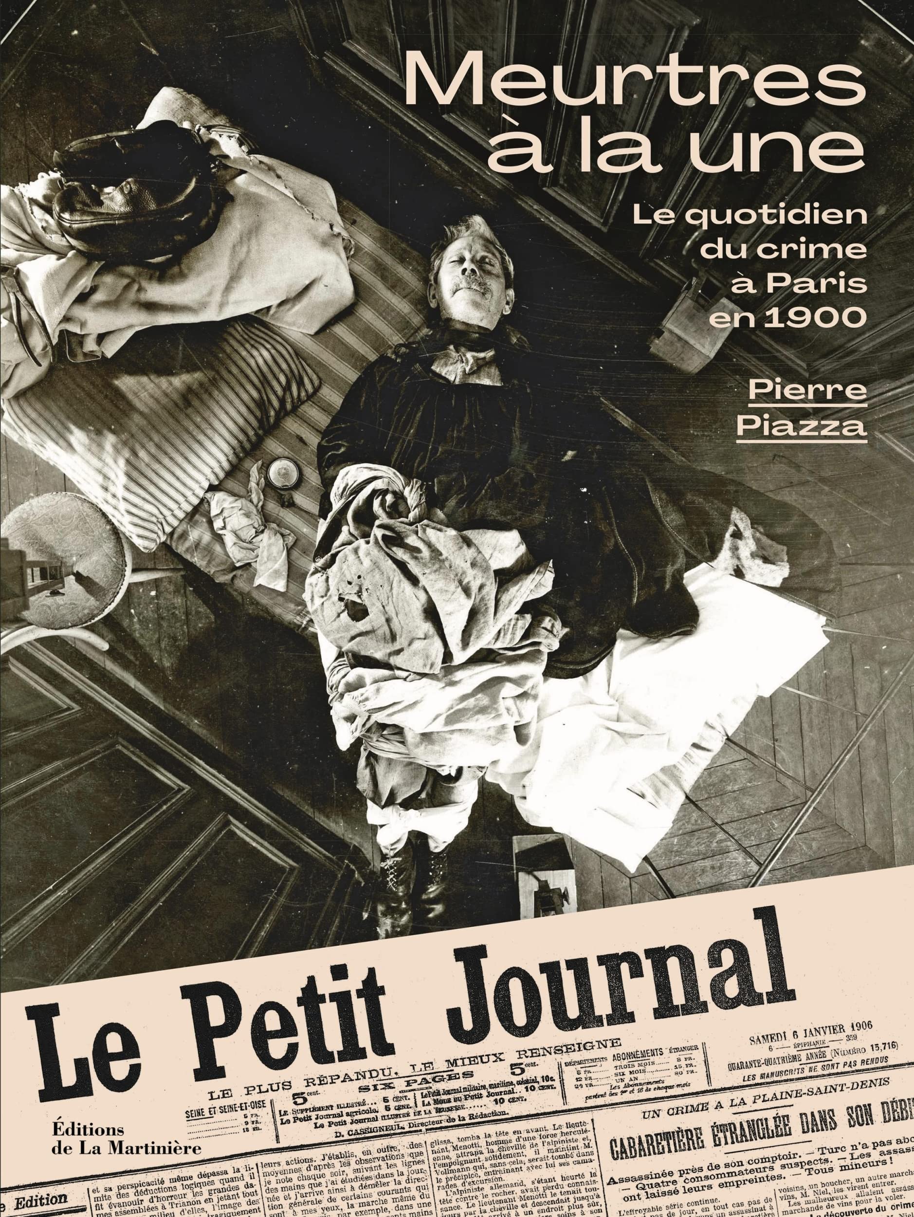 Meurtres à la une: Le quotidien du crime à Paris en 1900 Politics & History