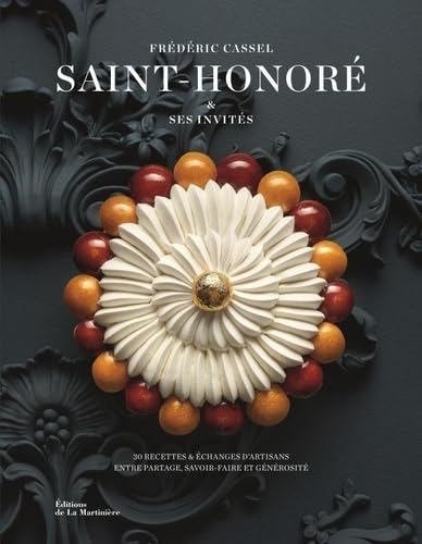 Saint-honoré: 30 recettes et échanges dartisans entre partage, savoir-faire et générosité Leisure, Home & Garden