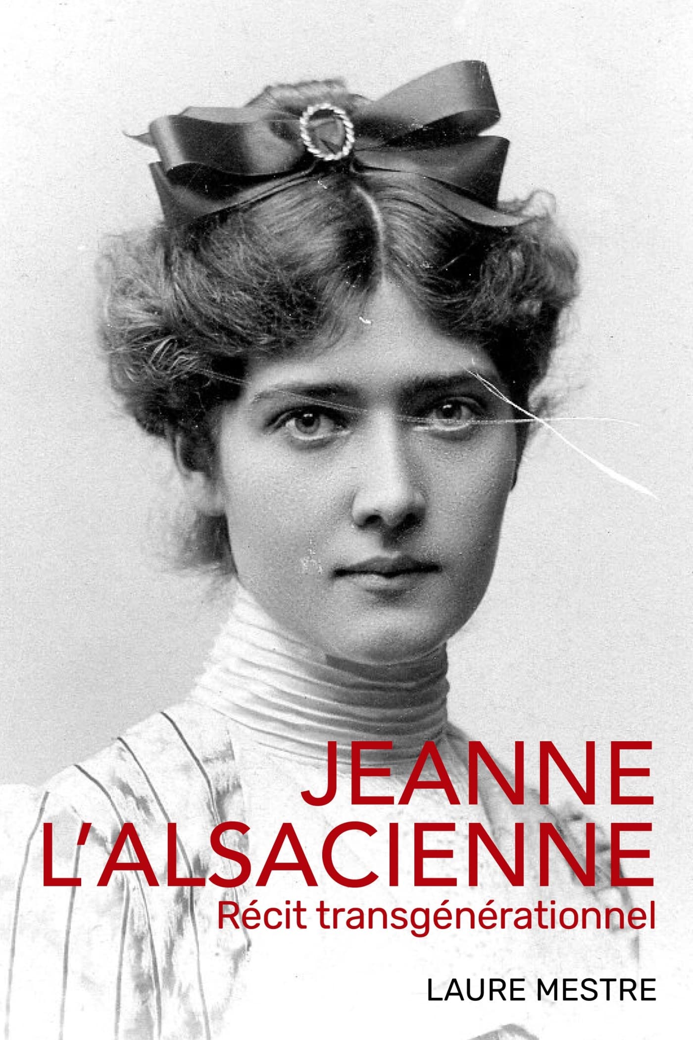 Jeanne l'Alsacienne: Récit trangénérationnel Books