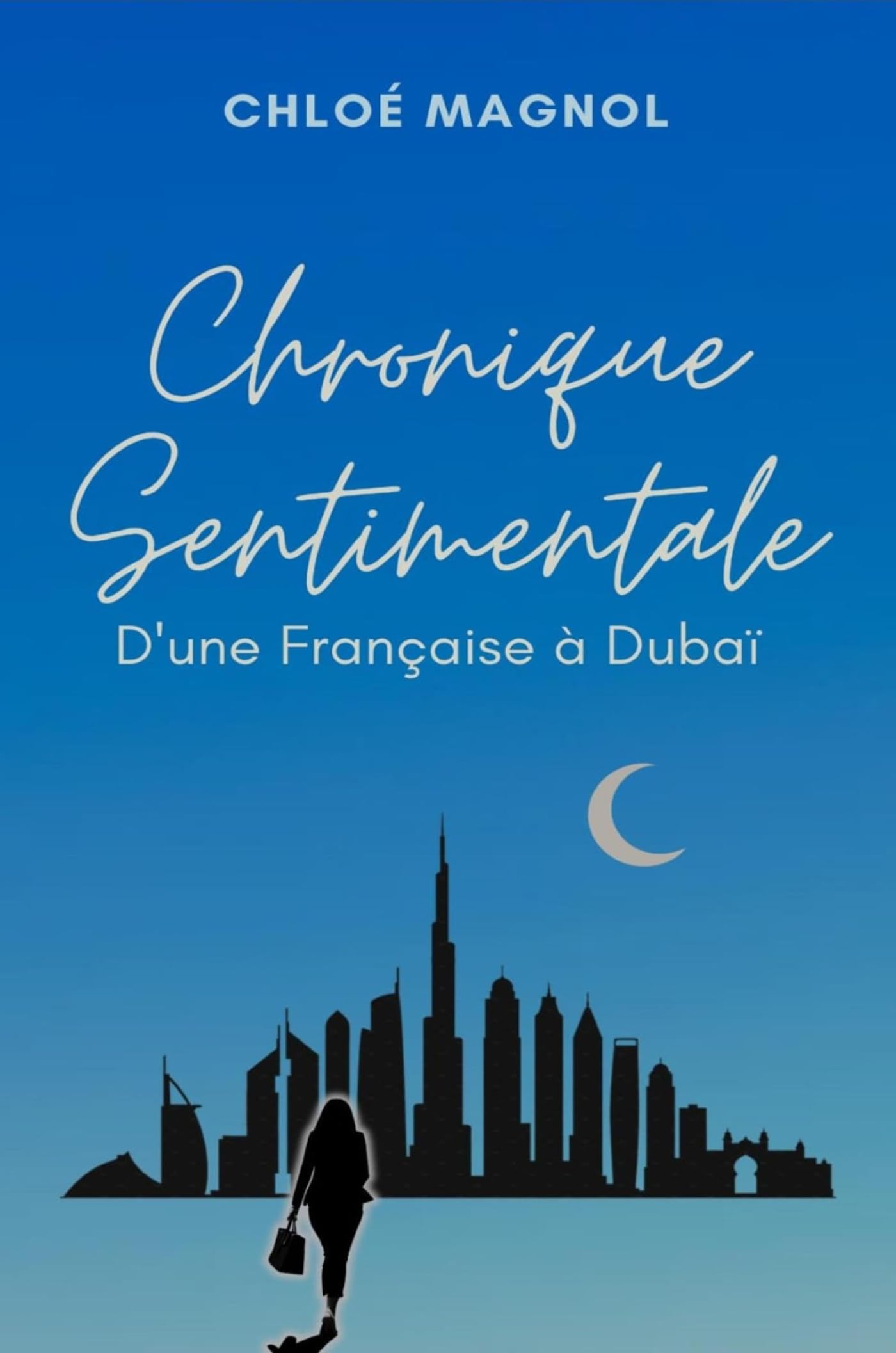 Chronique sentimentale d'une française à Dubaï Contemporary literature
