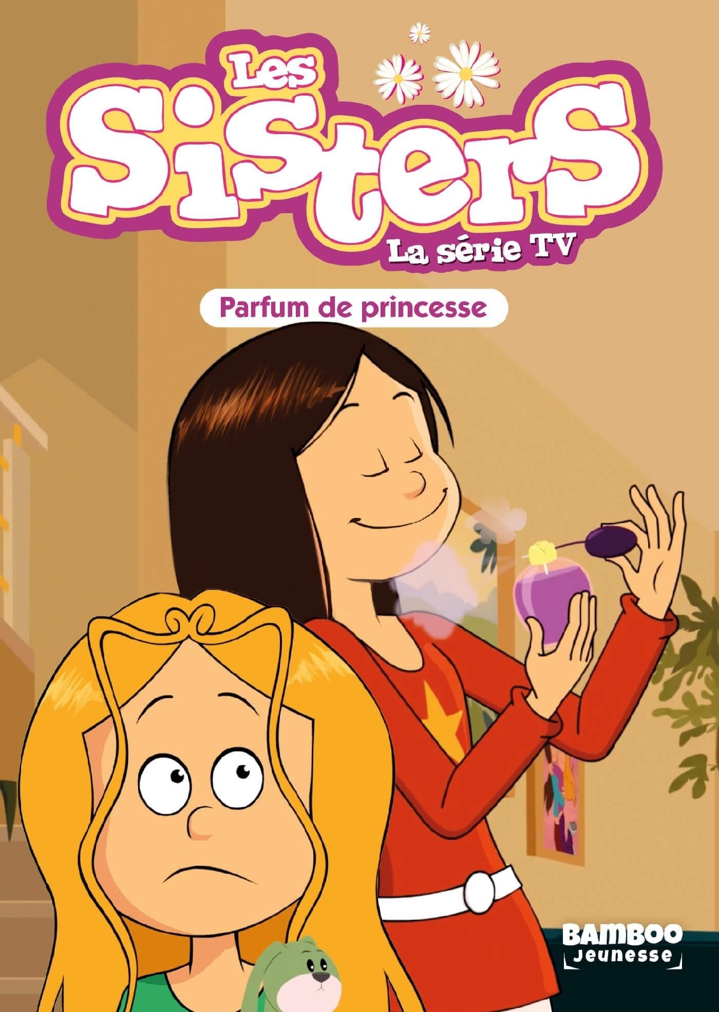 Les Sisters - La Série TV - Poche - tome 80: Parfum de princesse book