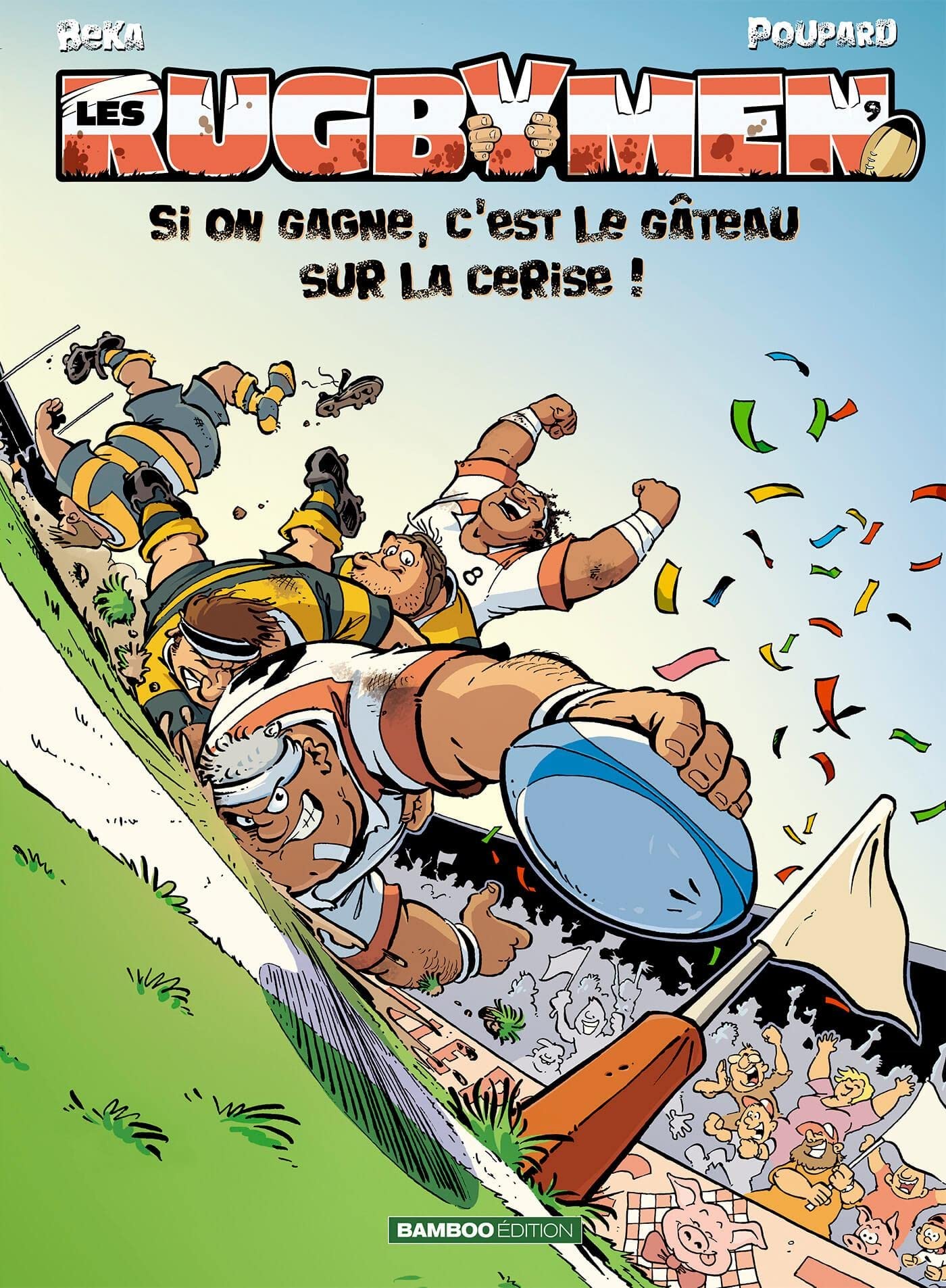 Les Rugbymen - tome 09 - top humour: Si on gagne, c'est le gâteau sur la cerise ! book