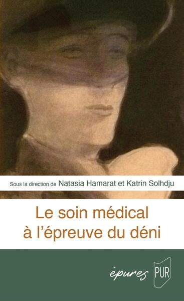Le soin médical à l'épreuve du déni Social Sciences