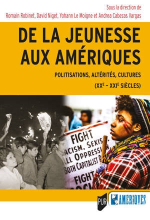 De la jeunesse aux Amériques : politisations, altérités, cultures (XXe-XXIe siècles) Politics & History
