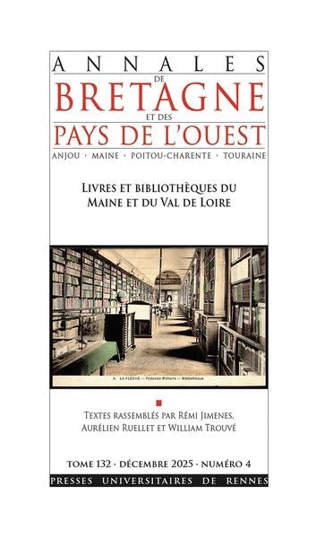 Annales de Bretagne et des pays de l'Ouest, n° 132-4. Livres et bibliothèques du Maine et du Val de Loire book
