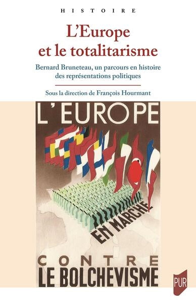 L'Europe et le totalitarisme : Bernard Bruneteau, un parcours en histoire des représentations politiques Politics & History