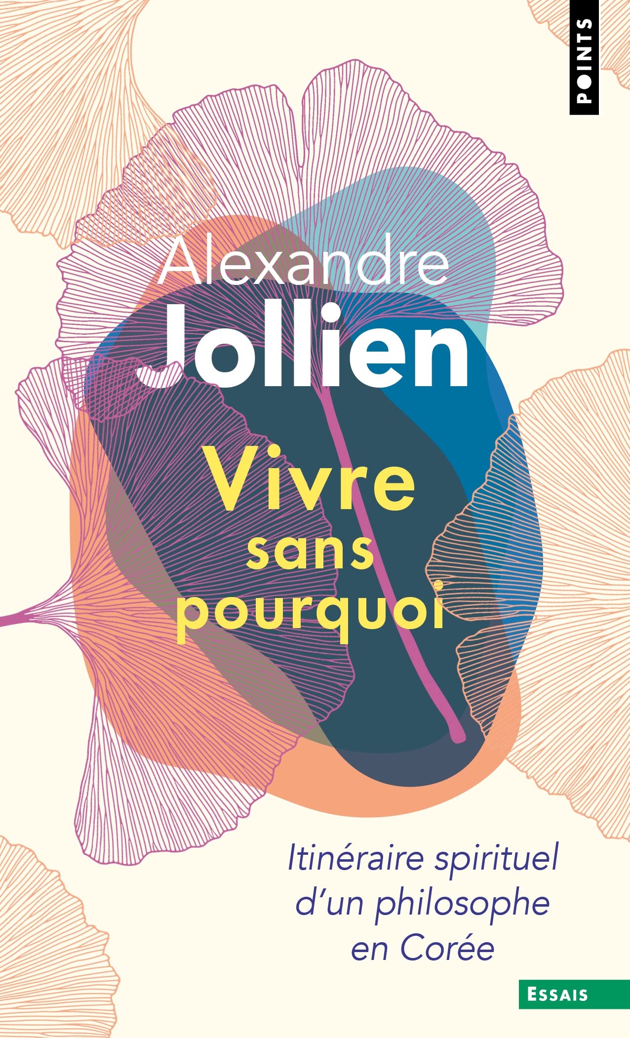 Vivre sans pourquoi: Itinéraire spirituel d'un philosophe en Corée Religion & Esotericism