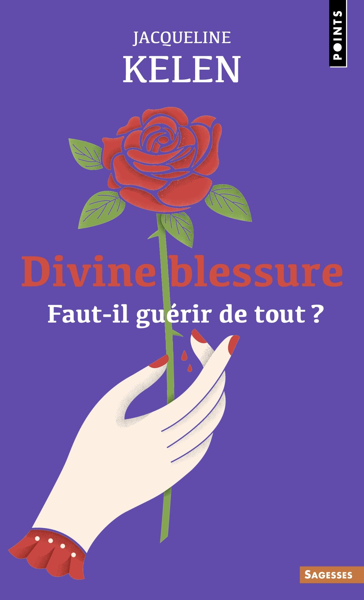 Divine blessure: Faut-il guérir de tout ? Religion & Esotericism