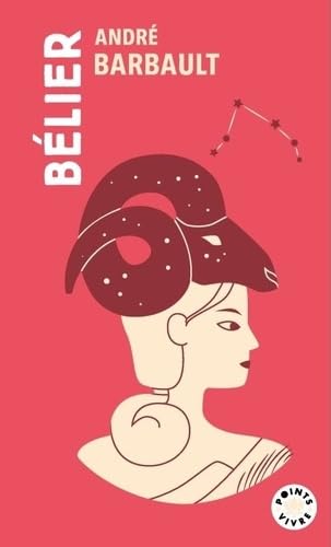 Bélier: Signe astro du 21 mars au 20 avril book