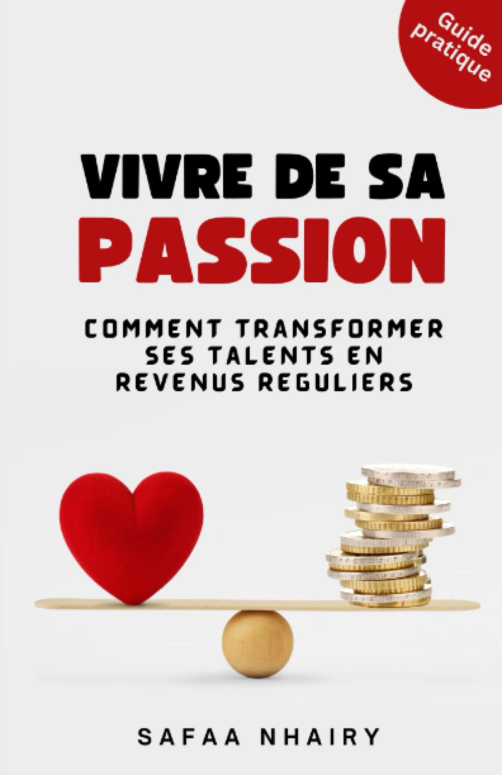 Vivre de sa passion: Comment transformer ses talents en revenus réguliers book