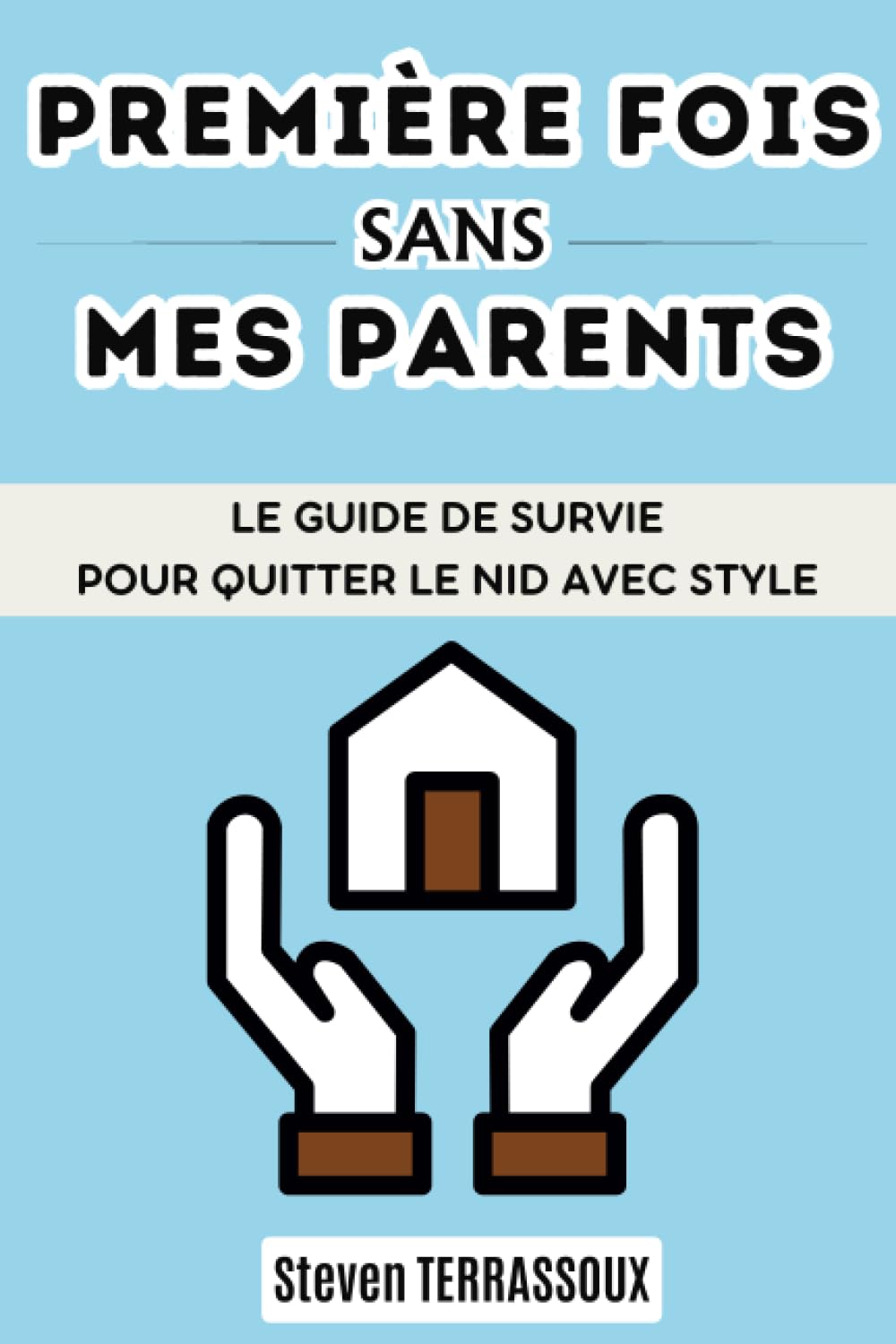 Première fois sans mes parents: le guide de survie pour quitter le nid avec style Business, Finance & Career