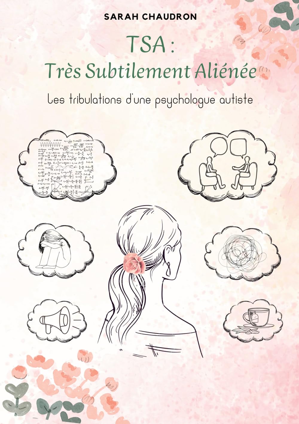 TSA : Très Subtilement Aliénée: les tribulations d'une psychologue autiste (Une psychologue Très Subtilement Aliénée) Medicine