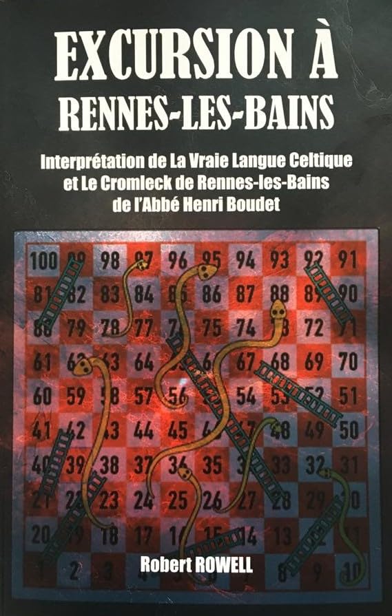Excursion à Rennes-les-Bains, Interprétation de "La Vraie Langue Celtique et Le Cromleck de Rennes-les-Bains" de l'Abbé Henri Boudet book