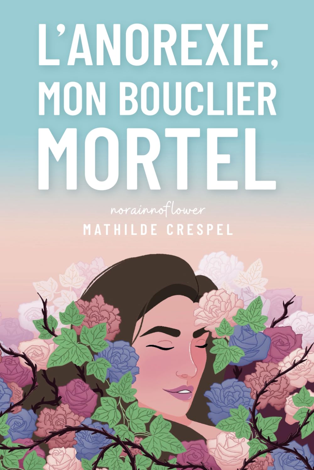 L'anorexie, mon bouclier mortel - Livre autobiographique - Témoignage anorexie: Livre TCA - Livre histoire vraie Medicine