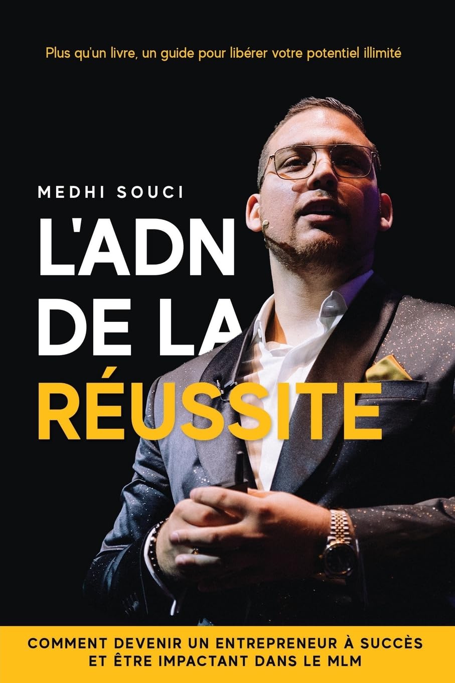 L'ADN DE LA RÉUSSITE: COMMENT DEVENIR UN ENTREPRENEUR À SUCCÈS ET ÊTRE IMPACTANT DANS LE MLM book