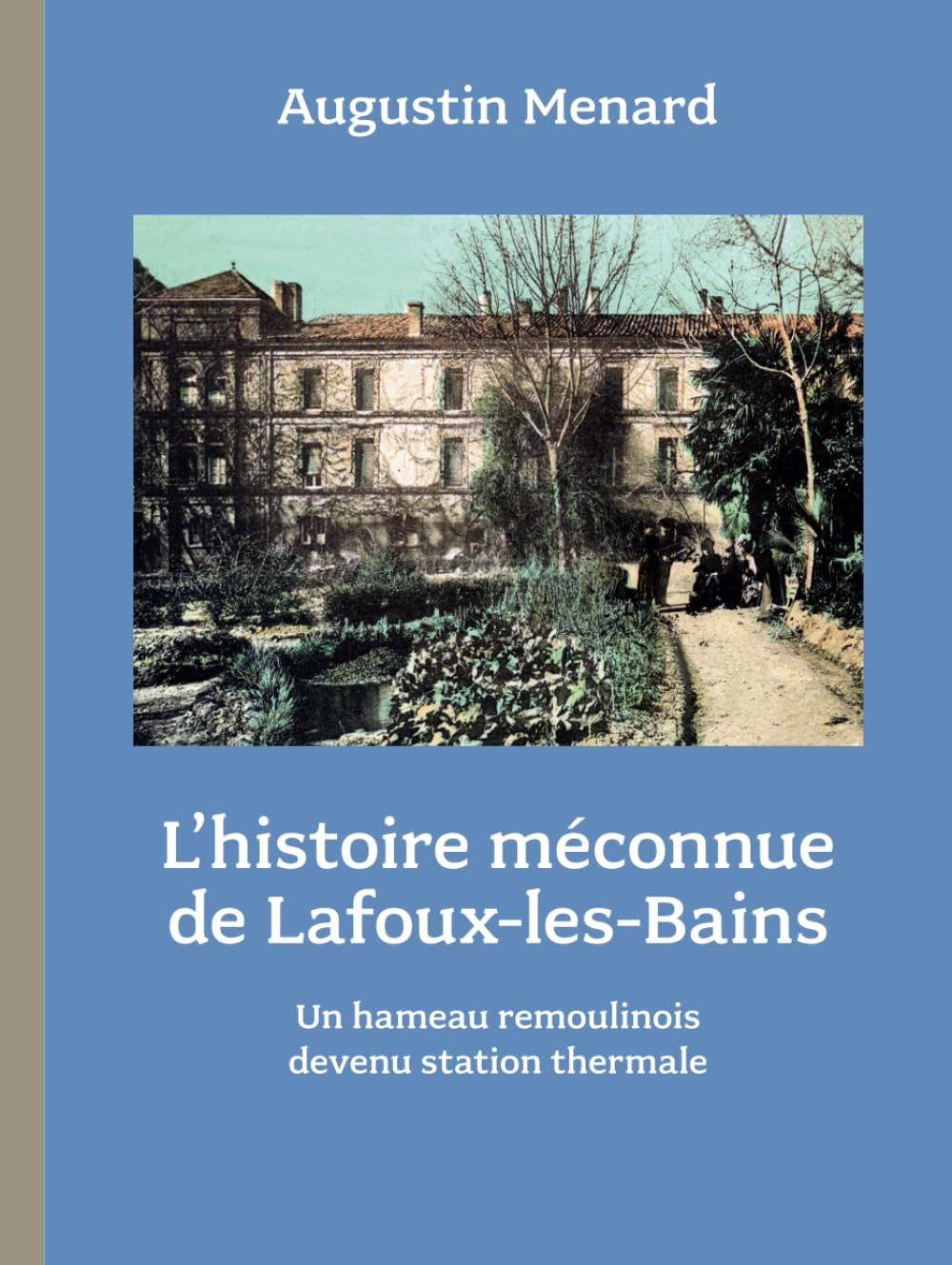 L’histoire méconnue de Lafoux-les-Bains: Un hameau remoulinois devenu station thermale book