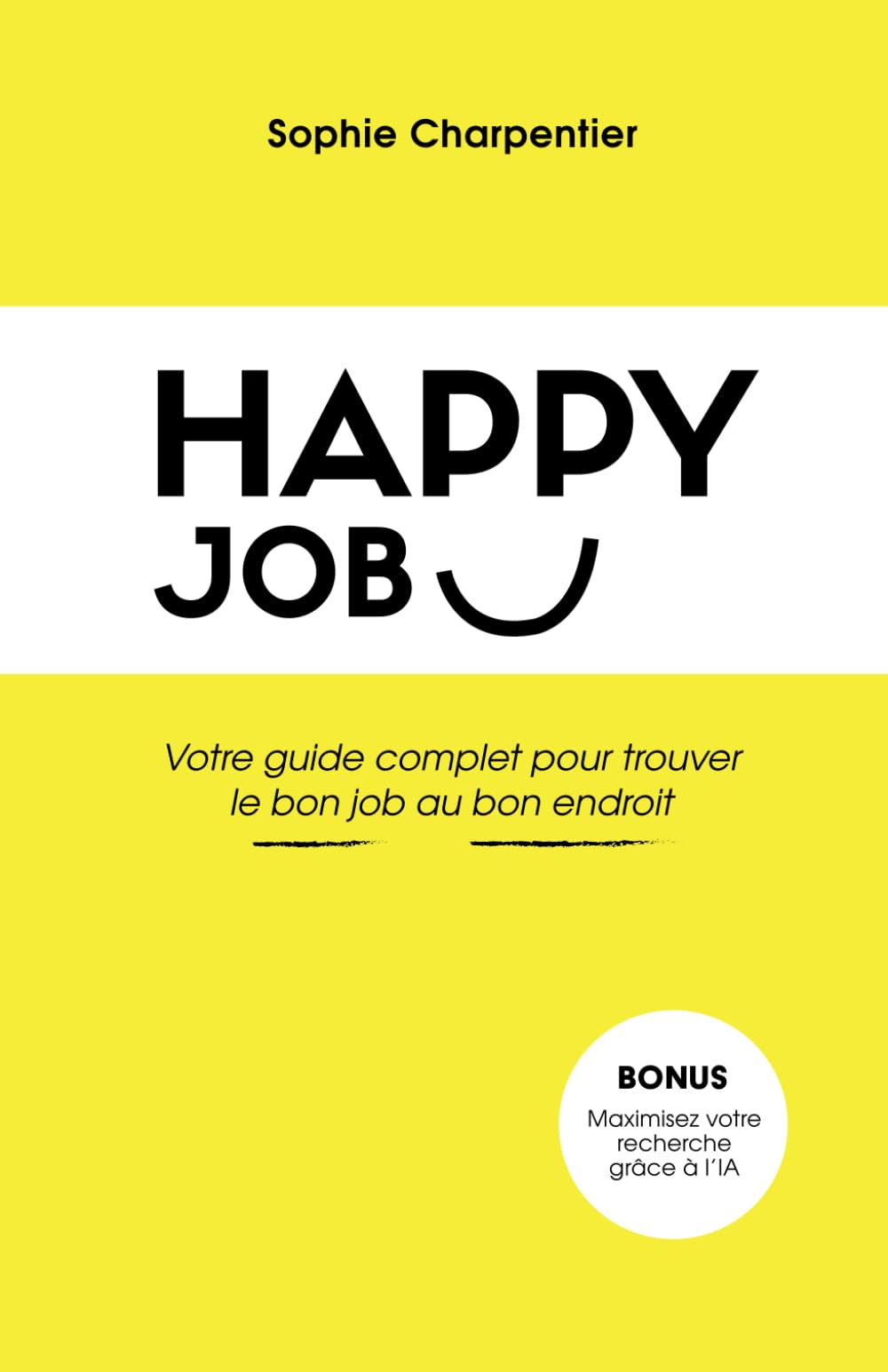 Happy Job: Le guide complet pour trouver le bon job au bon endroit book
