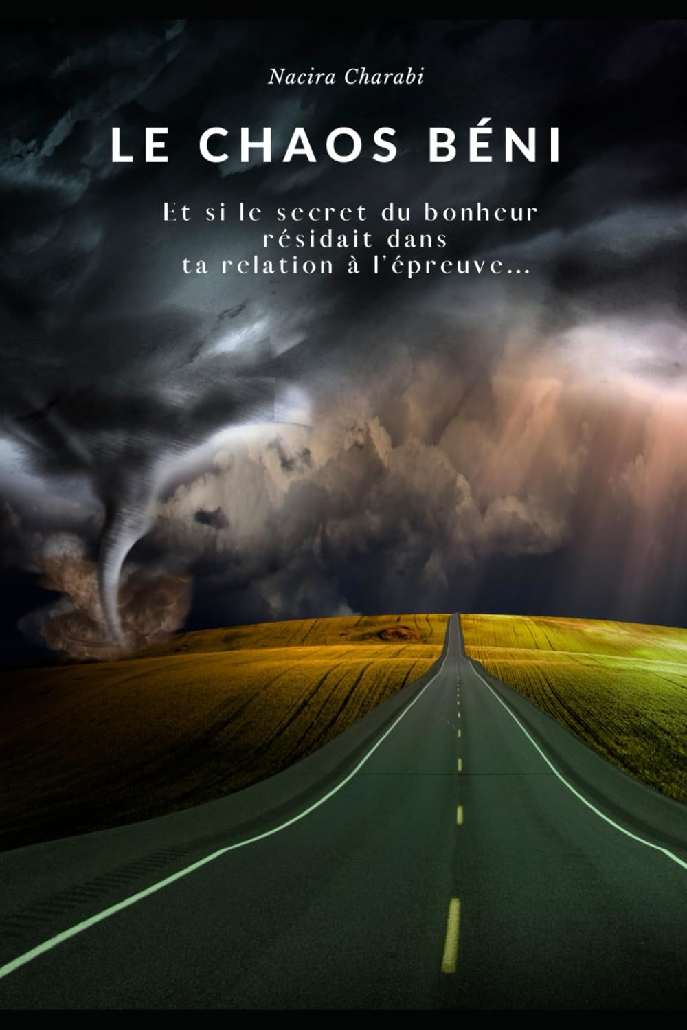 Le Chaos Béni: Et si le secret du bonheur résidait dans ta relation à l’épreuve… book