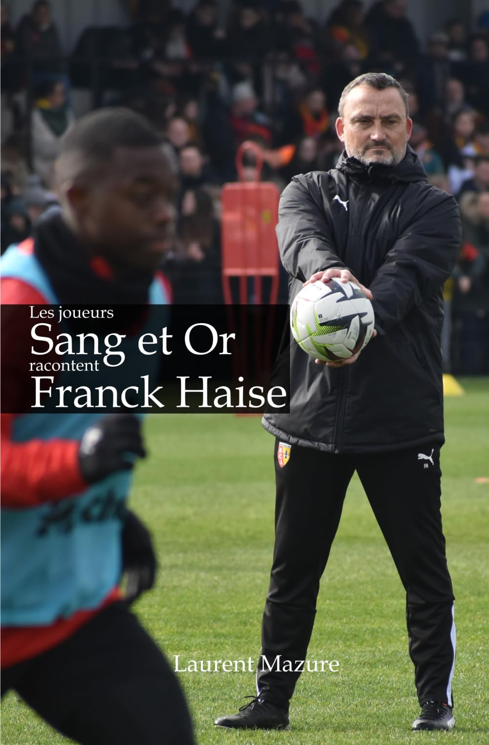 Les joueurs Sang et Or racontent Franck Haise book