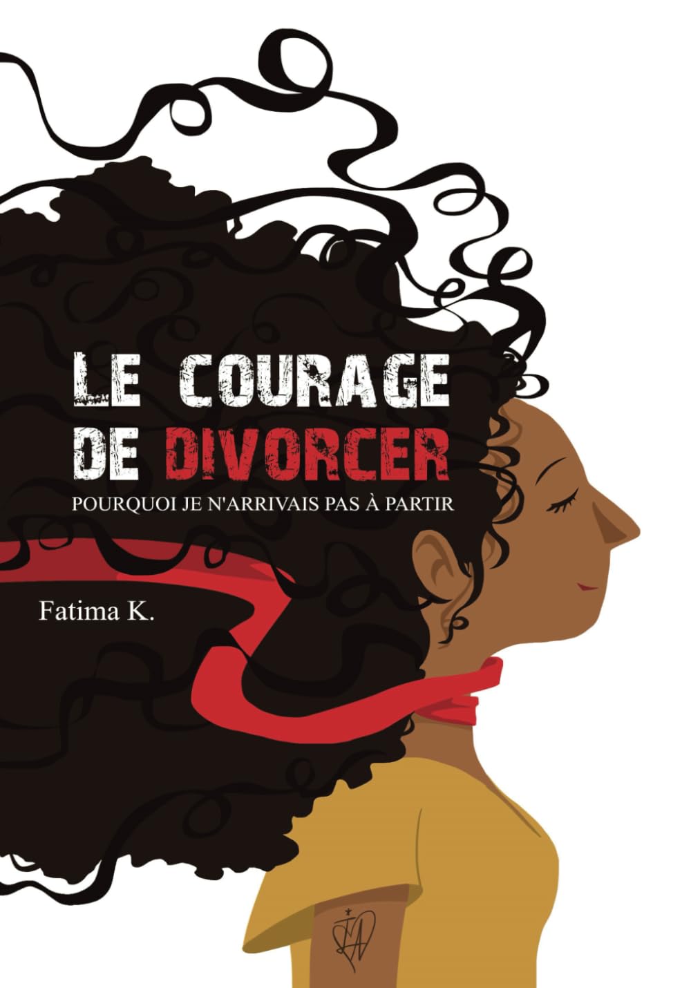 Le courage de divorcer: Pourquoi je n'arrivais pas à partir book