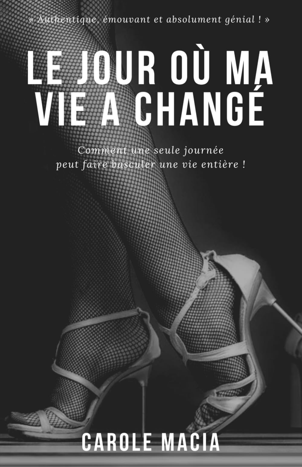 Le jour où ma vie a changé: Comment une seule journée peut faire basculer une vie entière ! book