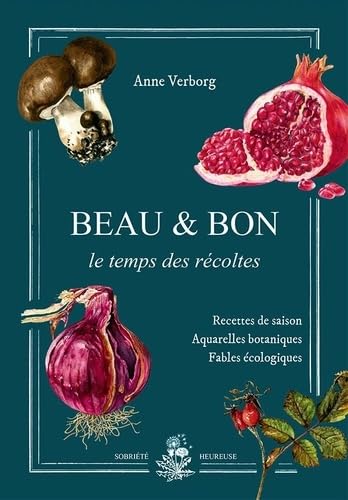 BEAU & BON le temps des récoltes: le temps des récoltes book